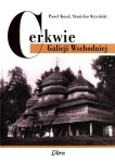 Okładka - Cerkwie Galicji Wschodniej i Zakarpacia