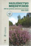 Okładka - Nadleśnictwo Międzychód. 100 lat polskiej administracji leśnej 1920-2020
