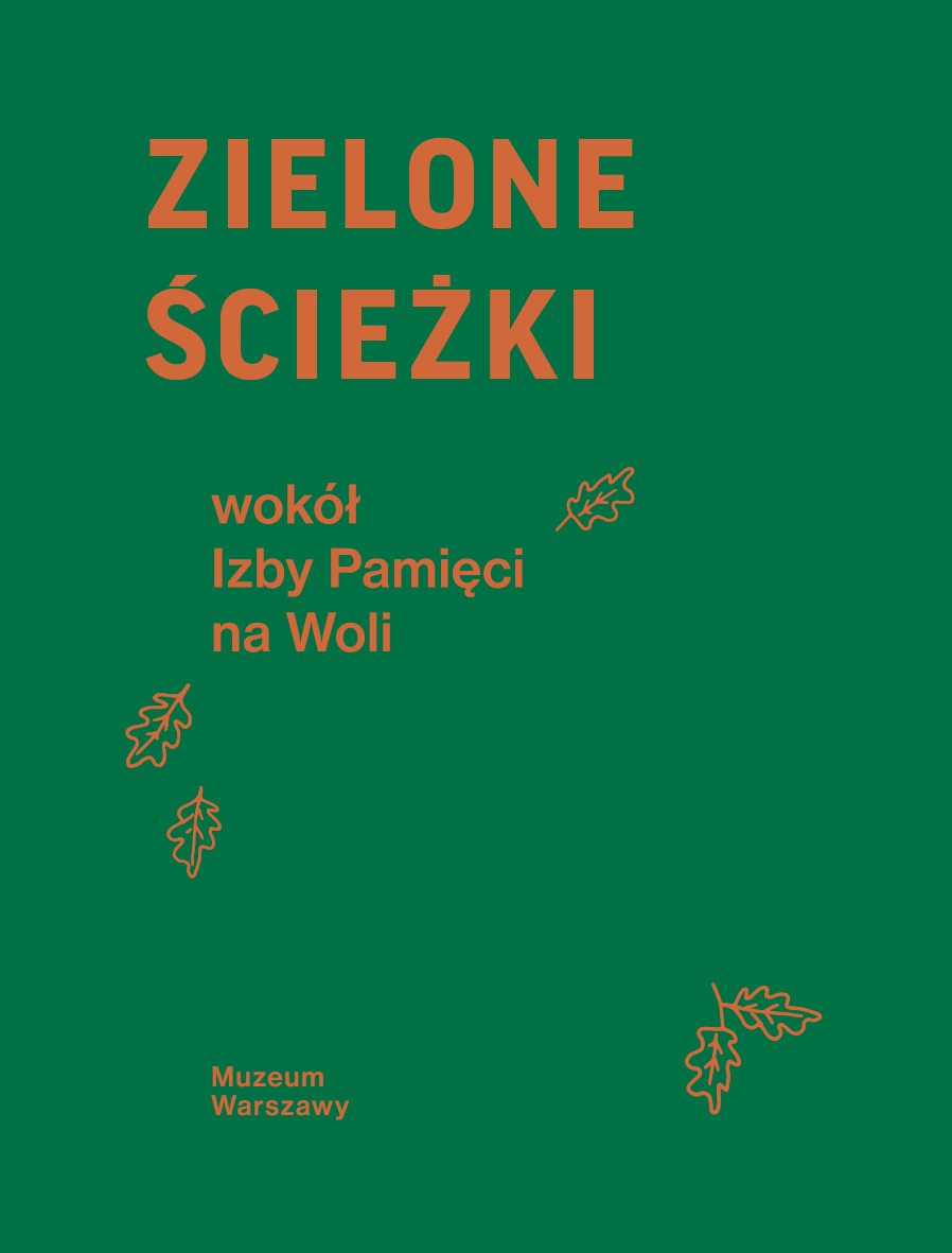 Okładka - Zielone ścieżki wokół Izby Pamięci na Woli