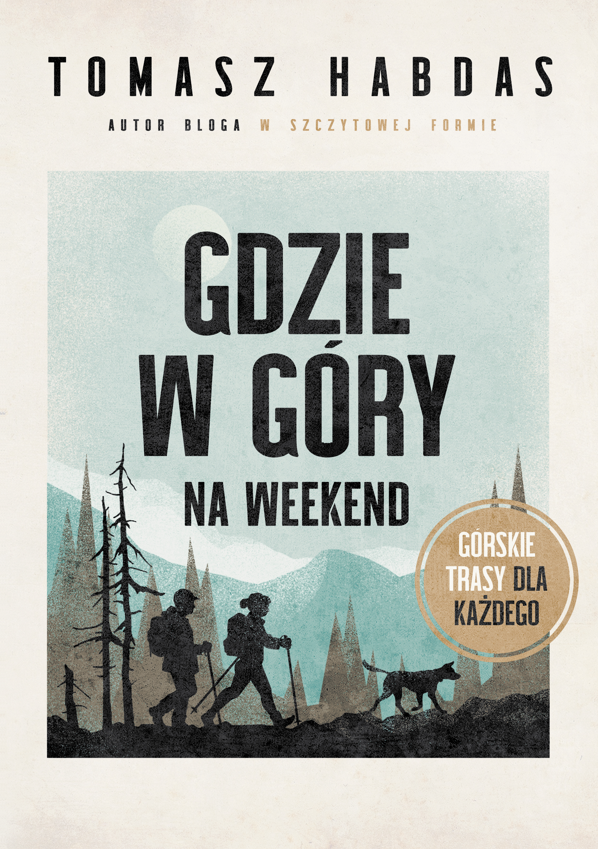 Okładka - Gdzie w góry na weekend. Górskie trasy dla każdego