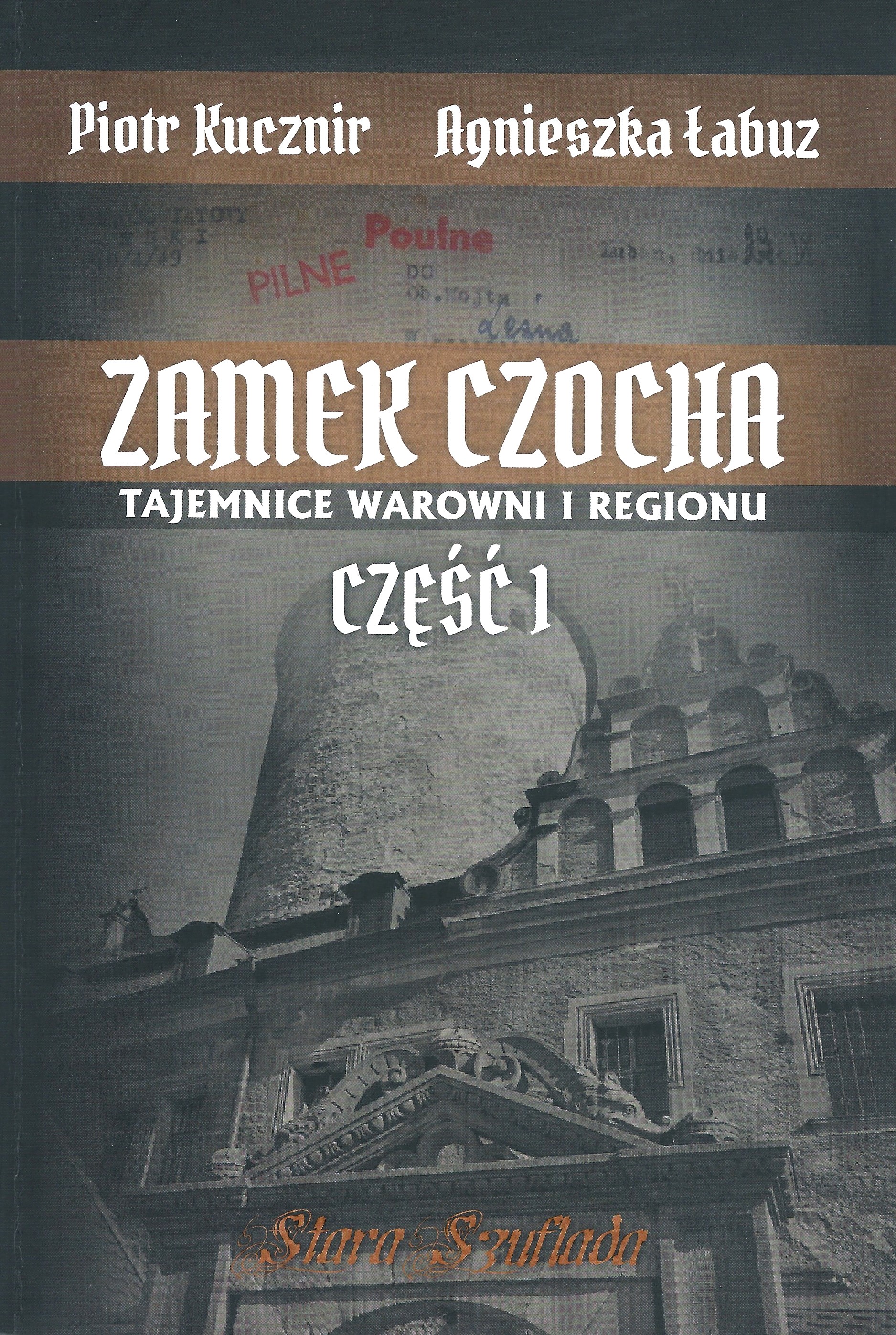 Okładka - Zamek Czocha. Tajemnice warowni i regionu. Część 1