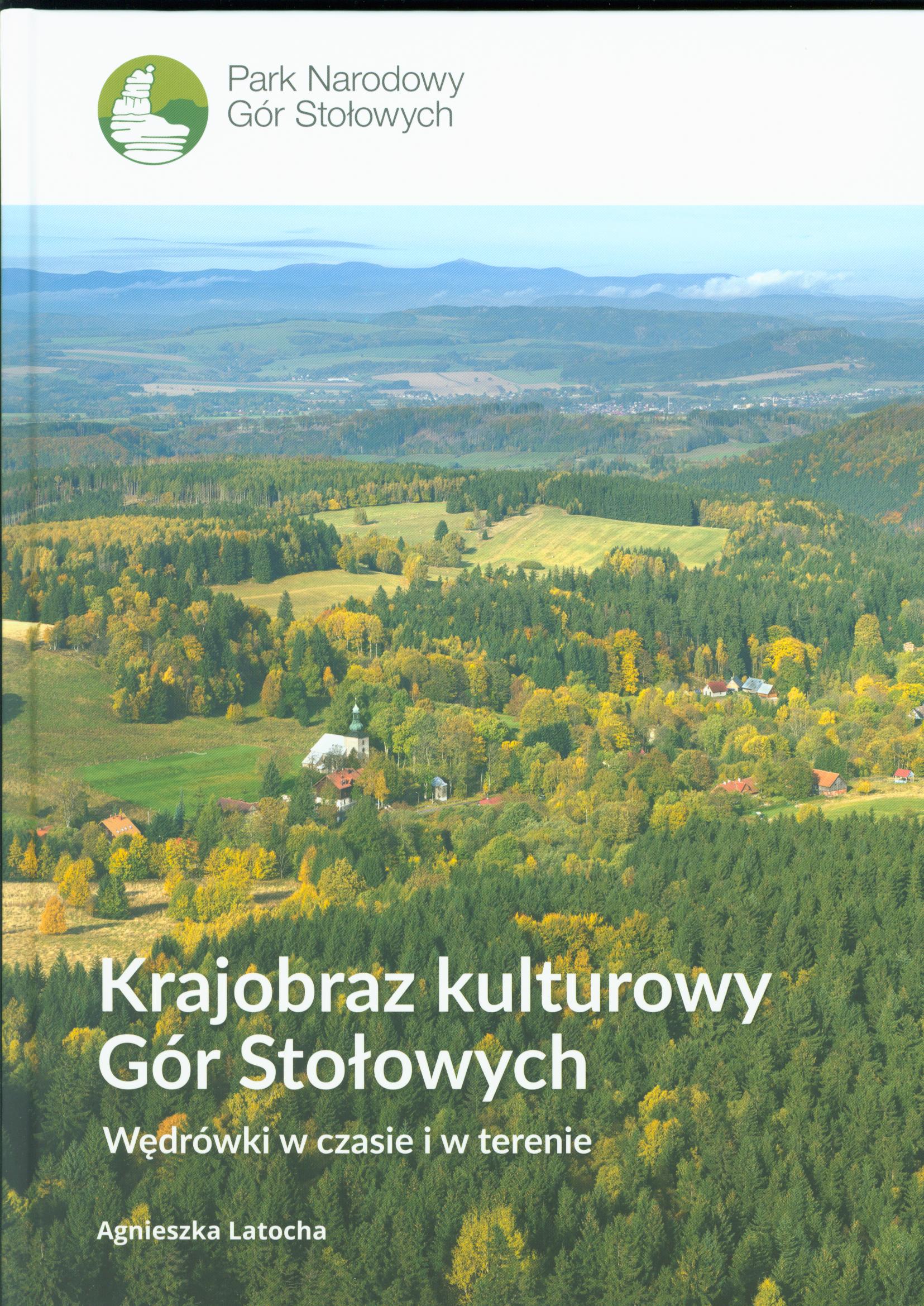 Okładka - Krajobraz kulturowy Gór Stołowych. Wędrówki w czasie i terenie